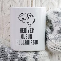 Hediyem Olsun Kullanırsın Yazılı Kupa Bardak