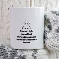 Kimse İçin Kendimi Hırpalayamam Yazılı Kupa Bardak
