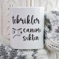 Tebrikler Canımı Sıktın Yazılı Kupa Bardak