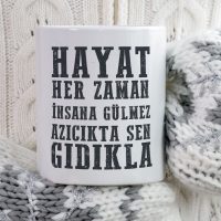 Hayat Her Zaman İnsana Gülmez Yazılı Kupa Bardak